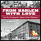 From Harlem with Love: An Ivy Leaguer's Inner City Odyssey (Unabridged) audio book by Joseph Holland