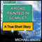 A Road Painted in Scarlet (Unabridged) audio book by Michael Angel, J. D. Cutler