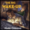 The Big Wake-Up: August Riordan, Book 5 (Unabridged) audio book by Mark Coggins