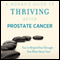 A Woman's Guide to Thriving after Prostate Cancer (Unabridged) audio book by Cindie Hubiak