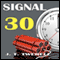 Signal 30 (Unabridged) audio book by James Twerell
