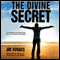 The Divine Secret: The Awesome and Untold Truth about Your Phenomenal Destiny (Unabridged) audio book by Joe Kovacs