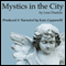 Mystics in the City: They Say Heaven Is Everywhere (Unabridged) audio book by Lese Dunton