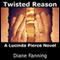 Twisted Reason: A Lucinda Pierce Mystery, Book 4 (Unabridged) audio book by Diane Fanning