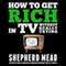 How to Get Rich in TV Without Really Trying (Unabridged) audio book by Shepherd Mead