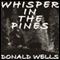 Whisper in the Pines: A Novelette (Unabridged) audio book by Donald Wells