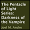 The Pentacle of Light Series, Book 2: Darkness of the Vampire (Unabridged) audio book by Joel M. Andre
