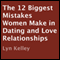 The 12 Biggest Mistakes Women Make in Dating and Love Relationships (Unabridged) audio book by Lyn Kelley