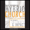 Hybrid Church: The Fusion of Intimacy and Impact (Unabridged) audio book by Dave Browning