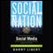 Social Nation: How to Harness the Power of Social Media to Attract Customers, Motivate Employees, and Grow Your Business (Unabridged) audio book by Barry Libert