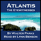 Atlantis: The Eyewitnesses (Unabridged) audio book by Walter Parks