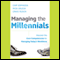 Managing the Millennials: Discover the Core Competencies for Managing Today's Workforce (Unabridged) audio book by Chip Espinoza, Mick Ukleja, Craig Rusch