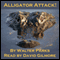 Alligator Attack! (Unabridged) audio book by Walter Parks