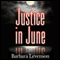 Justice in June (Unabridged) audio book by Barbara Levenson