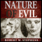 Nature of Evil (Unabridged) audio book by Robert W. Stephens