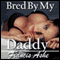 Bred by My Daddy (Unabridged) audio book by Francis Ashe