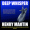 Deep Whisper (Unabridged) audio book by Henry Martin