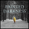The Painted Darkness (Unabridged) audio book by Brian James Freeman
