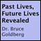 Past Lives, Future Lives Revealed (Unabridged) audio book by Bruce Goldberg