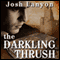The Darkling Thrush (Unabridged) audio book by Josh Lanyon