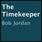The Timekeeper (Unabridged) audio book by Bob Jordan