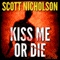 Kiss Me or Die (Unabridged) audio book by Scott Nicholson