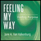 Feeling My Way: Finding Purpose (Unabridged) audio book by June A. Van Valkenburg