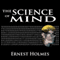 The Science of Mind: The Complete Original Edition (Unabridged) audio book by Ernest Holmes