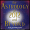 The Astrology of 2012 and Beyond (Unabridged) audio book by Cal Garrison