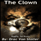 The Clown (Unabridged) audio book by Drac Von Stoller