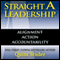 Straight A Leadership: Alignment Action Accountability (Unabridged) audio book by Quint Studer