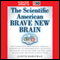 The Scientific American Brave New Brain (Unabridged) audio book by Judith Horstman, Scientific American