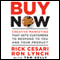 Buy Now: Creative Marketing that Gets Customers to Respond to You and Your Product (Unabridged) audio book by Rick Cesari, Ron Lynch