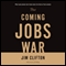 The Coming Jobs War (Unabridged) audio book by Jim Clifton
