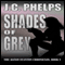 Shades of Grey: Alexis Stanton Chronicles, Book Two (Unabridged) audio book by J. C. Phelps