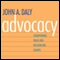 Advocacy: Championing Ideas and Influencing Others (Unabridged) audio book by John A. Daly