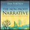 The Non-Profit Narrative: How Telling Stories Can Change the World (Unabridged)