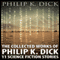 The Collected Works of Philip K. Dick: 11 Science Fiction Stories (Unabridged) audio book by Philip K. Dick