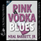 Pink Vodka Blues: Off the Wall Mystery-Suspense (Unabridged) audio book by Neal Barrett
