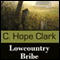 Lowcountry Bribe (Unabridged) audio book by C. Hope Clark