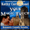 Your Magic Touch (Unabridged) audio book by Kathy Carmichael