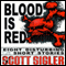 Blood Is Red: Eight Disturbing Short Stories: The Color Series (Unabridged) audio book by Scott Sigler