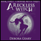 A Reckless Witch (Unabridged) audio book by Debora Geary