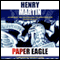 Paper Eagle (Unabridged) audio book by Henry Martin