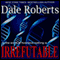 Irrefutable: A Crime Thriller (Unabridged) audio book by Dale Roberts