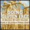 Going Gluten Free: A Quick Start Guide for a Gluten-Free Diet (Unabridged) audio book by Jennifer Wells