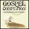 Gospel Confusion: Confessions of a Pastor (Unabridged) audio book by Dan Sardinas