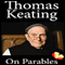 On Parables (Unabridged) audio book by Thomas Keating