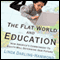 The Flat World and Education:: How America's Commitment to Equity Will Determine Our Future (Unabridged) audio book by Linda Darling-Hammond