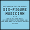 Six-Figure Musician: How to Sell More Music, Get More People to Your Shows, and Make More Money in the Music Business: Music Marketing [dot] com Presents (Unabridged) audio book by David Hooper